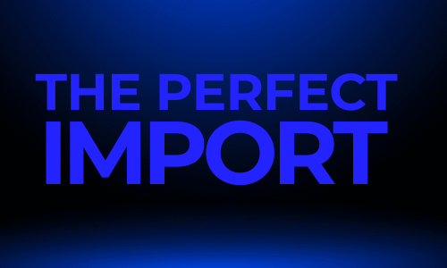 The Perfect Import